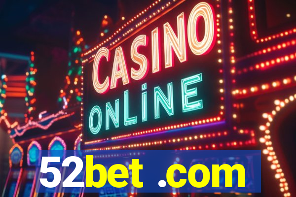 52bet .com